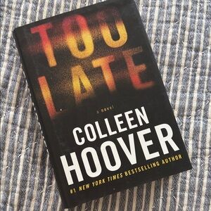 Too Late by Colleen Hoover Hardcover